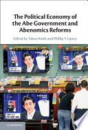 The political economy of the Abe government and Abenomics reforms /