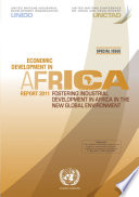 Economic development in Africa report 2011 : fostering industrial development in Africa in the new global environment /