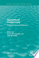 Agricultural productivity : measurement and explanation /
