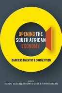 Opening the South African economy : barriers to entry  competition /