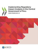 Implementing regulatory impact analysis in the Central government of Peru : case studies 2014-16