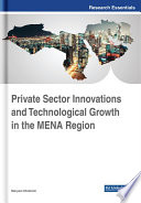 Private sector innovations and technological growth in the MENA region /