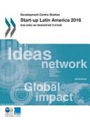 Start-up Latin America 2016 : building an innovative future