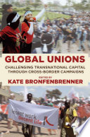 Global Unions : Challenging Transnational Capital through Cross-Border Campaigns /
