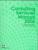 Consulting services manual 2006 : a comprehensive guide to the selection of consultants at the World Bank