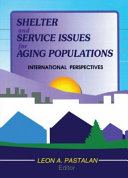 Shelter and service issues for aging populations : international perspectives /