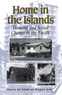 Home in the Islands : Housing and Social Change in the Pacific /