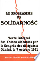 Le programme de Solidarność : texte intégral des thèses élaborées par le congrès des délégués à Gdańsk le 7 octobre 1981 /