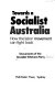 Towards a socialist Australia : how the labor movement can fight back : documents of the Socialist Workers Party