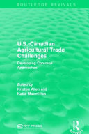 U.S.-Canadian agricultural trade challenges : developing common approaches /