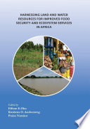 Harnessing land and water resources for improved food security and ecosystem services in Africa