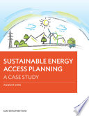 Sustainable energy access planning : a case study