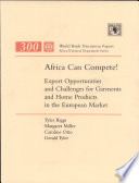 Africa can compete! : export opportunities and challenges in garments and home products in the European market /