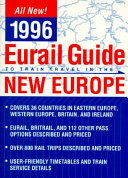 The Eurail guide to train travel in the new Europe