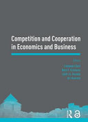 Competition and cooperation in economics and business : proceedings of the Asia-Pacific research in social sciences and humanities, Depok, Indonesia, 7-9 November 2016, topics in economics and business /