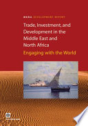 Trade, investment, and development in the Middle East and North Africa : engaging with the world