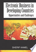 Electronic business in developing countries : opportunities and challenges /