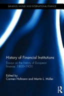 History of financial institutions : essays on the history of European finance, 1800-1950 /