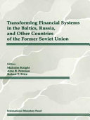 Transforming financial systems in the Baltics, Russia, and other countries of the former Soviet Union /