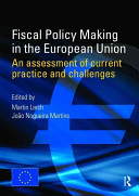 Fiscal policy making in the European Union : an assessment of current practice and challenges /