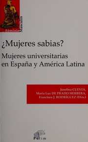 ¿Mujeres sabias? : mujeres universitarias en España y America latina = Femmes universitaires en Espagne et Amérique latine /