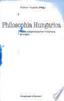 Philosophia Hungarica : Profile zeitgen�ossischer philosophischer Forschung in Ungarn /