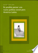 Es posible pensar una nueva pol�itica social para Am�erica Latina /