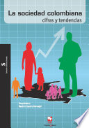 La sociedad colombiana : cifras y tendencias /