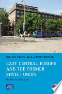 East Central Europe and the former Soviet Union : the post-socialist states /