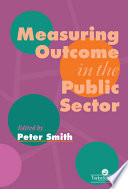 Measuring outcome in the public sector /