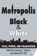 The Metropolis in black & white : place, power, and polarization /