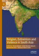Religion, extremism and violence in South Asia /