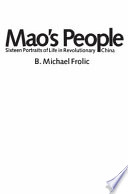 Mao's people : sixteen portraits of life in revolutionary China /
