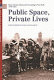 Public space, private lives : race, gender, class, and citizenship in New York, 1890-1929 /