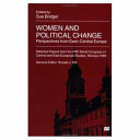 Women and political change : persepctives from East-Central Europe : selected papers from the Fifth World Congress of Central and East European Studies, Warsaw, 1995 /