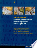 Sin distancias : familia y tendencias historiográficas en el siglo XX /