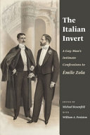The Italian invert : a gay man's intimate confessions to EÌmile Zola /