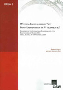 Western Anatolia before Troy : proto-urbanisation in the 4th millennium BC? : proceedings of the International Symposium held at the Kunsthistorisches Museum Wien, Vienna, Austria, 21-24 November, 2012 /