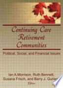 Continuing care retirement communities : political, social, and financial issues /