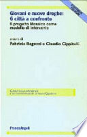 Giovani e nuove droghe : 6 città a confronto : il progetto Mosaico come modello di intervento /