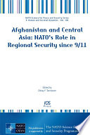 Afghanistan and Central Asia : NATO's role in regional security since 9/11 /