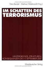 Im Schatten des Terrorismus : Hintergründe, Strukturen, Konsequenzen des 11. September 2001 /