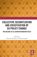 Collective securitization and crisification of EU policy change : two decades of EU counterterrorism policy /