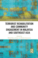 Terrorist rehabilitation and community engagement in Malaysia and Southeast Asia /