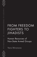 From Freedom Fighters to Jihadists : human resources of non-state armed groups /