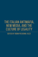 The Italian antimafia, new media, and the culture of legality /