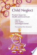 Child neglect : practice issues for health and social care /