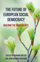 The future of European social democracy : building the good society /
