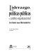 Liderazgo, políticas públicas y cambio organizacional : lecciones desde Iberoamérica /