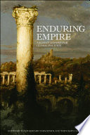 Enduring empire : ancient lessons for global politics /